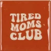 Daan Kromhout Design tegeltje keramiek tired moms club 10x10cm brown