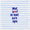 Daan Kromhout Design tegeltje wat bof ik met zo'n opa 10x10cm blauw